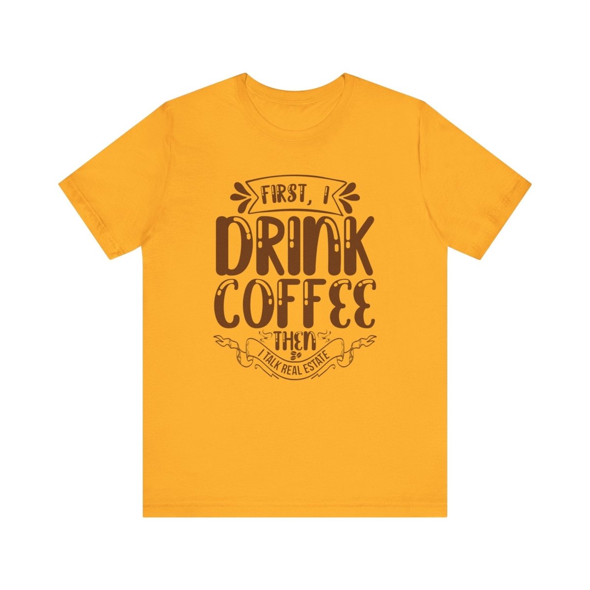 First I Drink Coffee - T-Shirt | ShirtyAgents