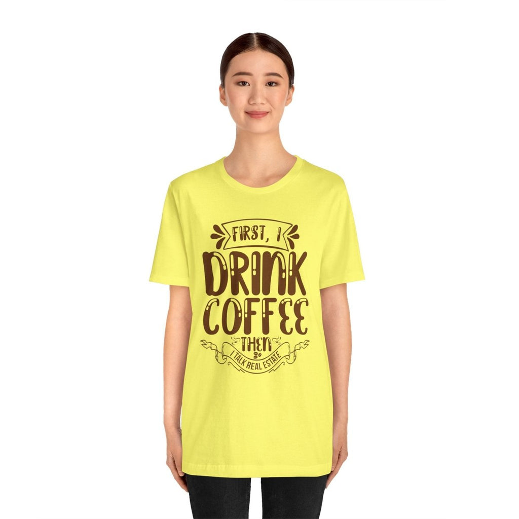 First I Drink Coffee - T-Shirt | ShirtyAgents