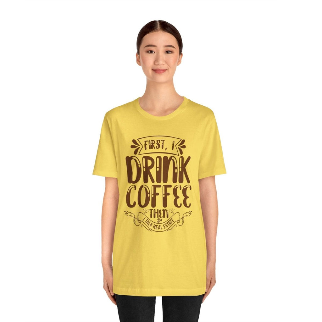 First I Drink Coffee - T-Shirt | ShirtyAgents
