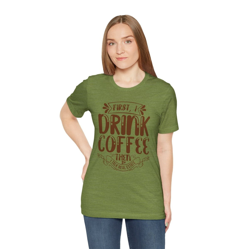 First I Drink Coffee - T-Shirt | ShirtyAgents