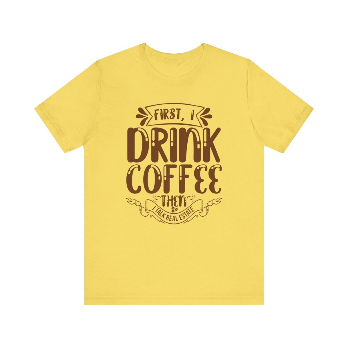 First I Drink Coffee - T-Shirt | ShirtyAgents
