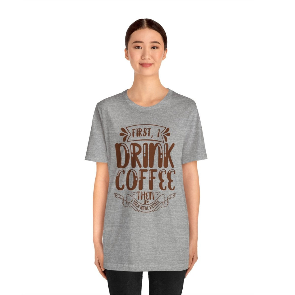 First I Drink Coffee - T-Shirt | ShirtyAgents