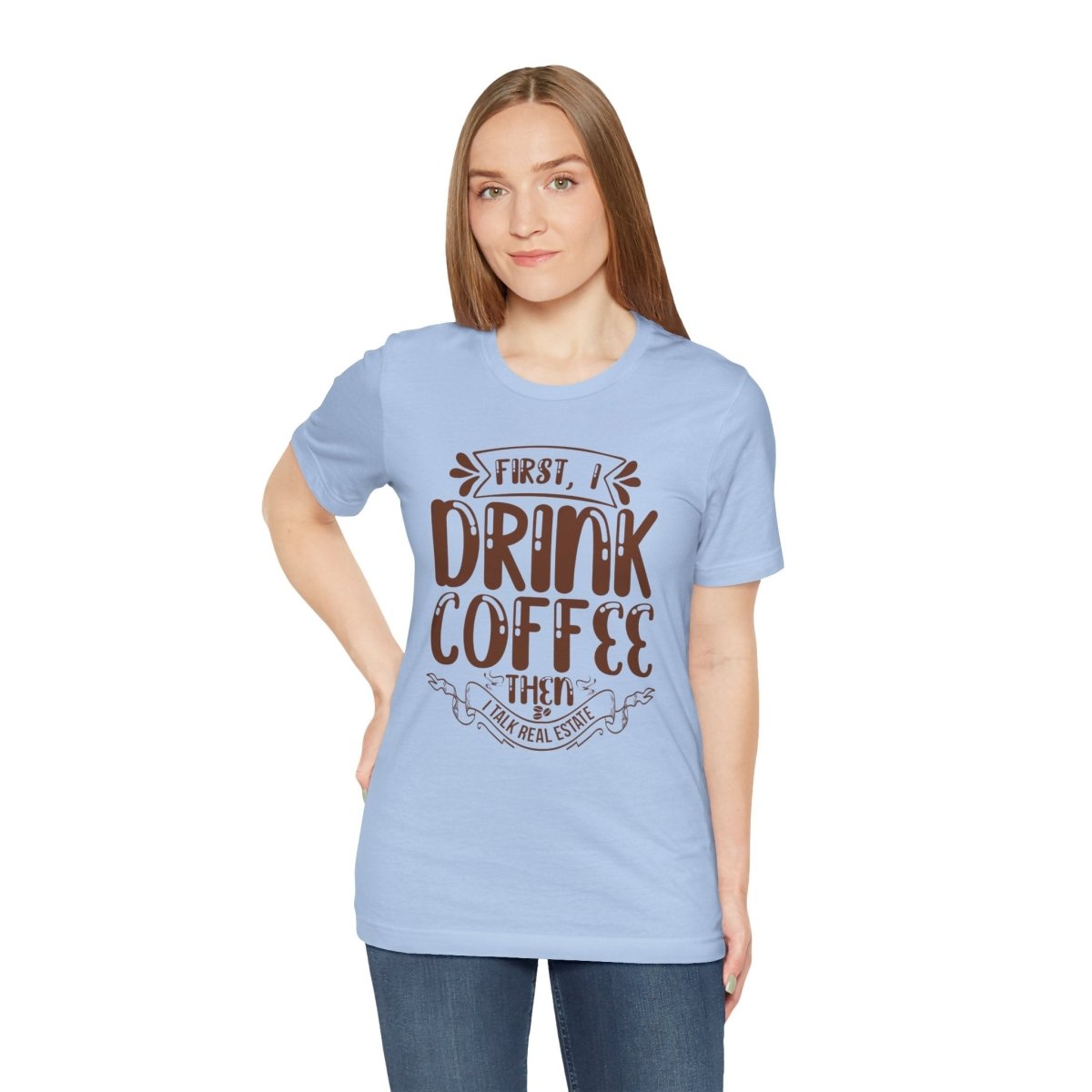 First I Drink Coffee - T-Shirt | ShirtyAgents