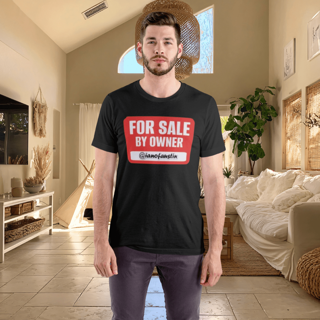 For Sale By Owner ianofaustin - T-Shirt | ShirtyAgents