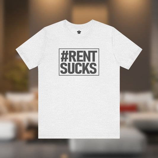 Hashtag Rent Sucks – Unisex Jersey Tee - T-Shirt | ShirtyAgents