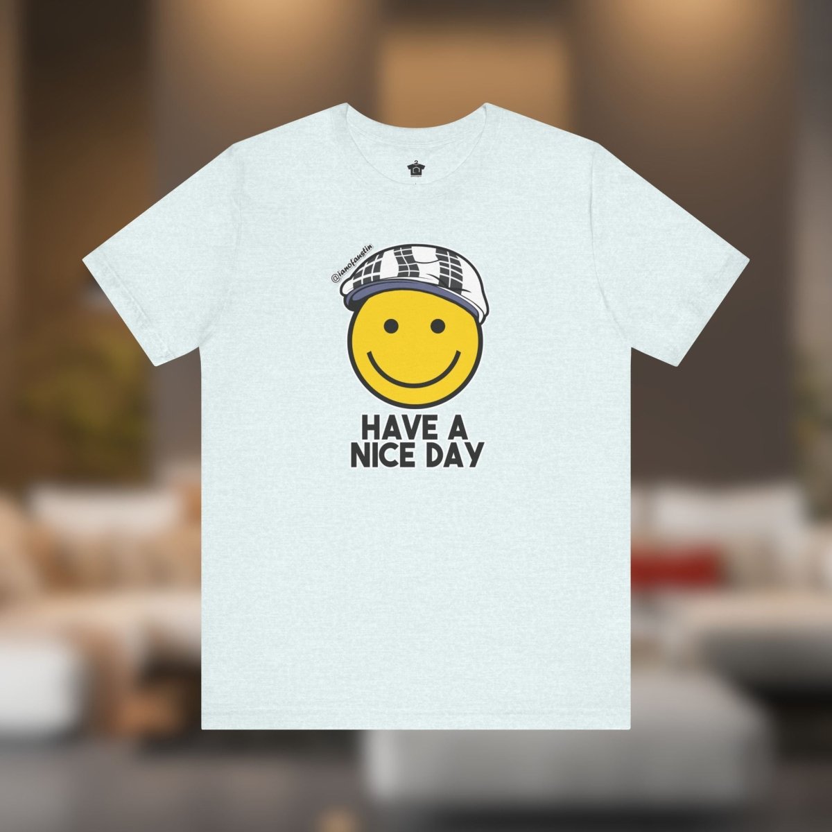 Have A Nice Day TShirt | @ianofAustin - T-Shirt | ShirtyAgents