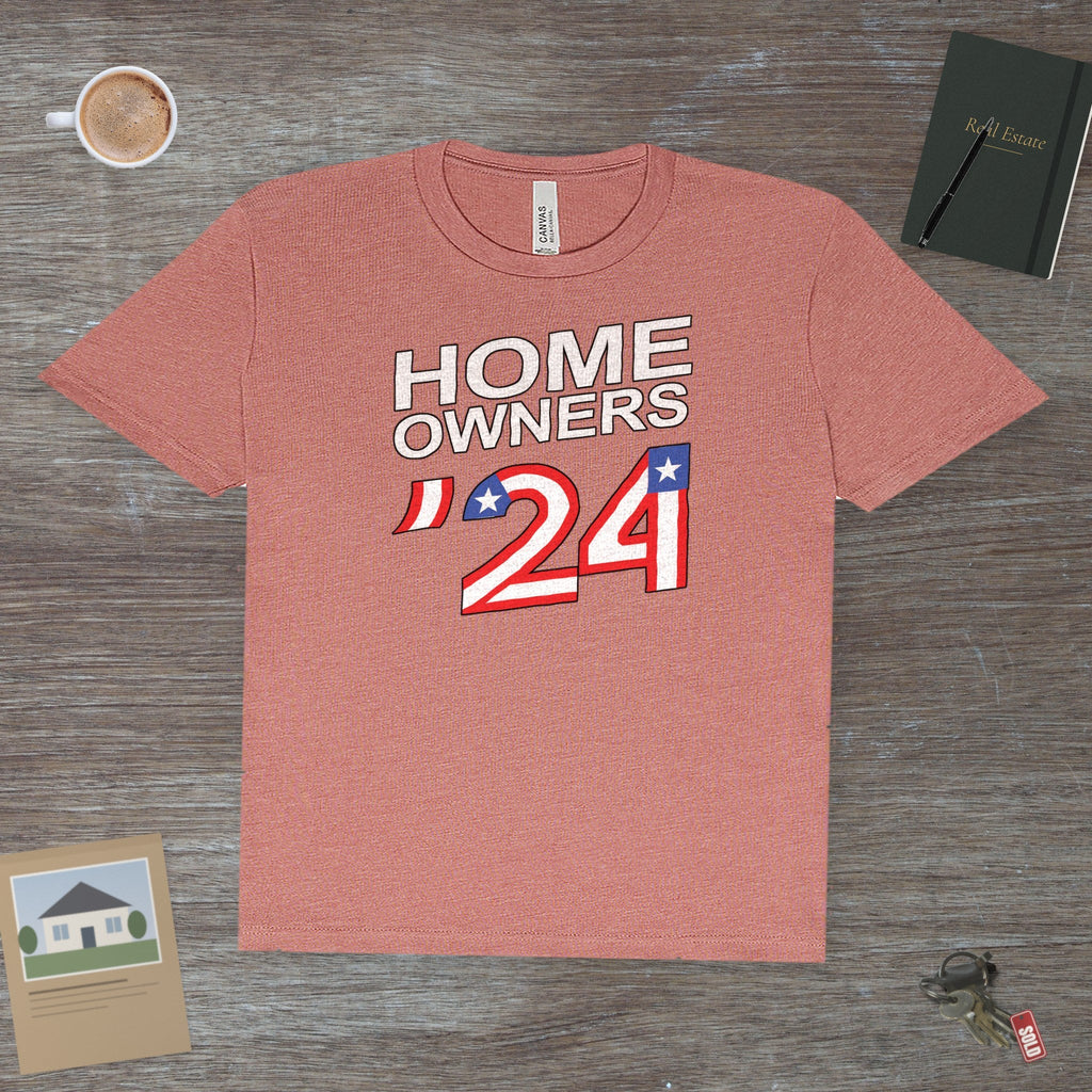 Home Owners 2024 | Classic Tee - T-Shirt | ShirtyAgents