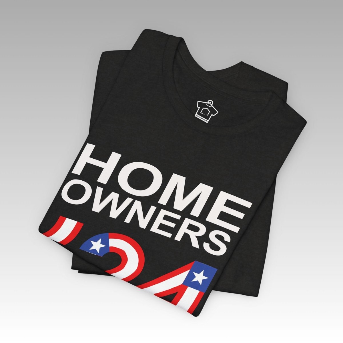 Home Owners 2024 T-Shirt - T-Shirt | ShirtyAgents