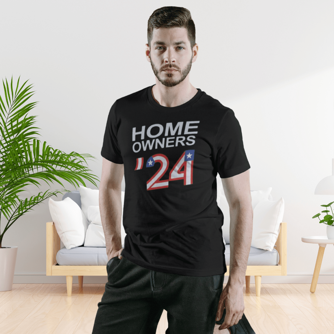 Home Owners 2024 T-Shirt - T-Shirt | ShirtyAgents