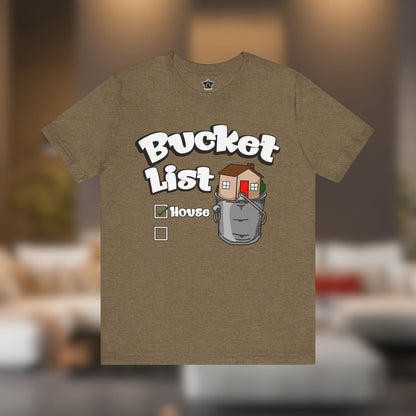 House On Your Bucket List – The Dream Home Tee - T-Shirt | ShirtyAgents