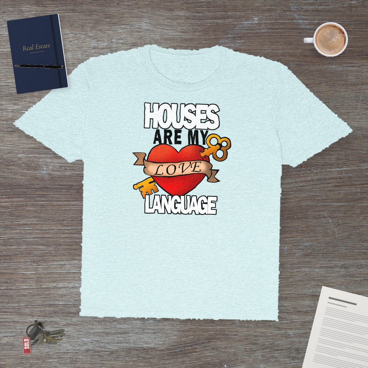 Houses Are My Love Language | Classic Tee - T-Shirt | ShirtyAgents