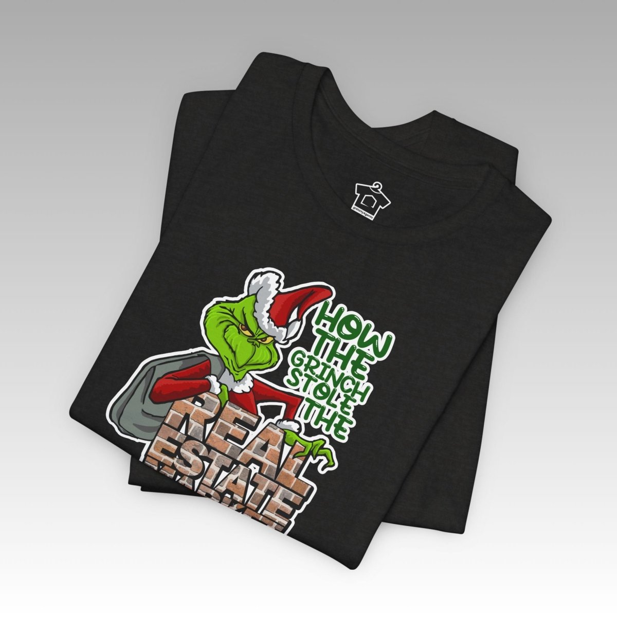 How The Grinch Stole The Real Estate Market – The Perfect Realtor® Holiday Tee - T-Shirt | ShirtyAgents