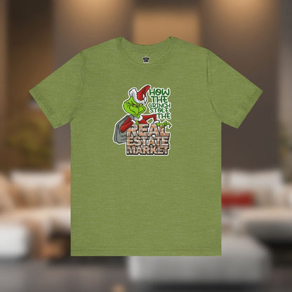 How The Grinch Stole The Real Estate Market – The Perfect Realtor® Holiday Tee - T-Shirt | ShirtyAgents