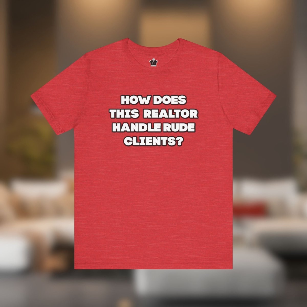 How to Handle Rude Clients – Unisex Jersey Tee - T-Shirt | ShirtyAgents