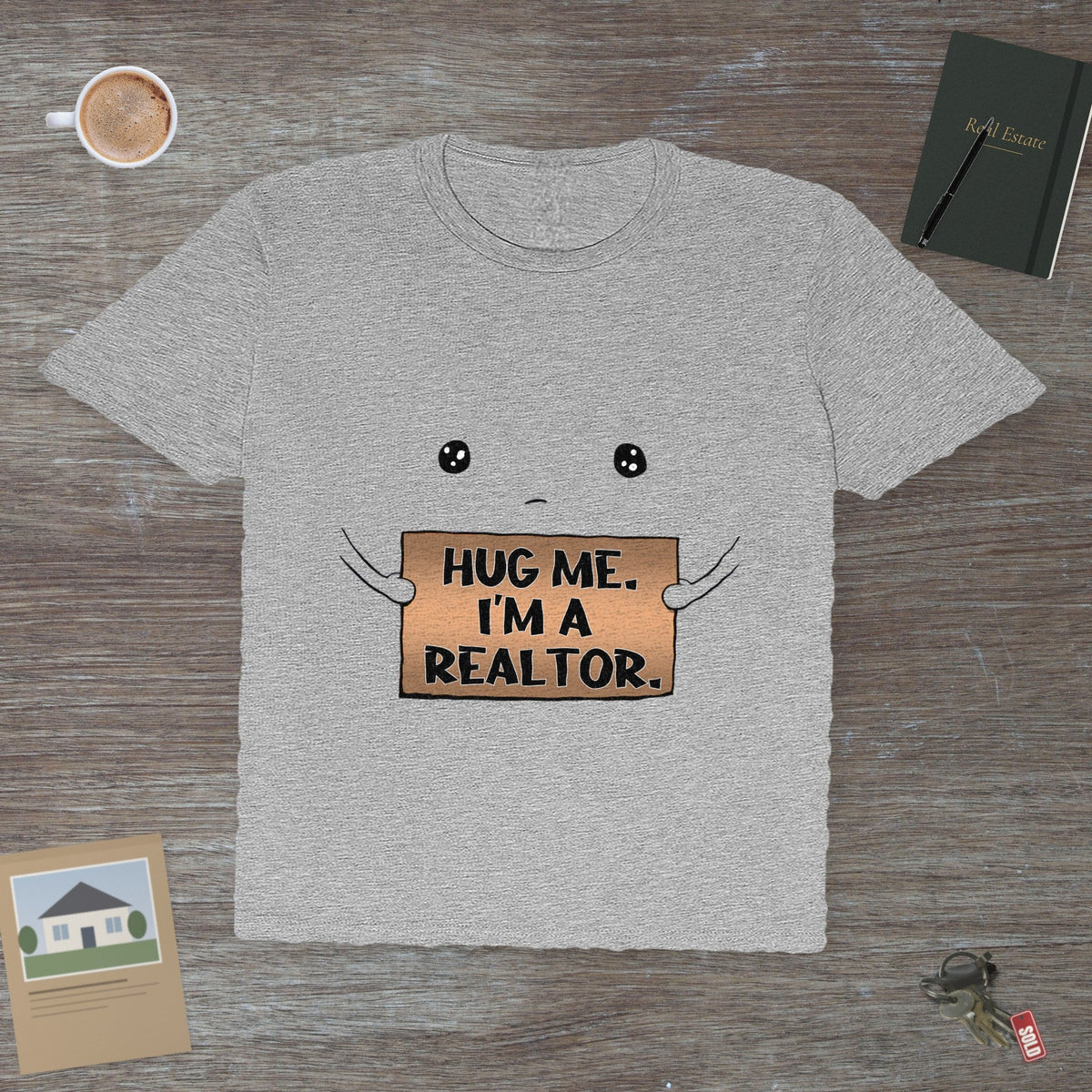 Hug Me I'm A Realtor | Classic Tee - T-Shirt | ShirtyAgents