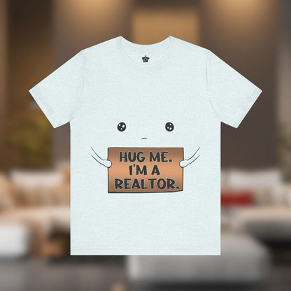 Hug Me I'm A Realtor - T-Shirt | ShirtyAgents