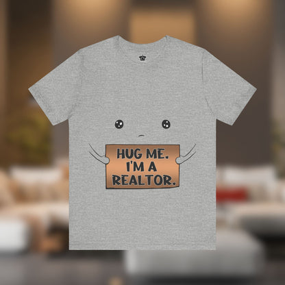 Hug Me I'm A Realtor - T-Shirt | ShirtyAgents