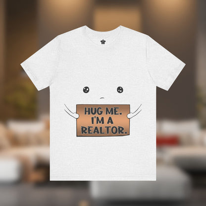 Hug Me I'm A Realtor - T-Shirt | ShirtyAgents
