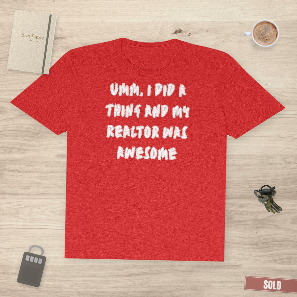 I Did A Thing | Classic Tee - T-Shirt | ShirtyAgents