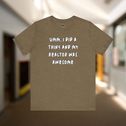 I Did A Thing TShirt - T-Shirt | ShirtyAgents