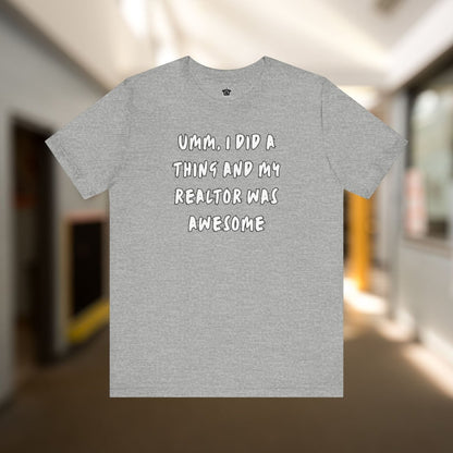I Did A Thing TShirt - T-Shirt | ShirtyAgents