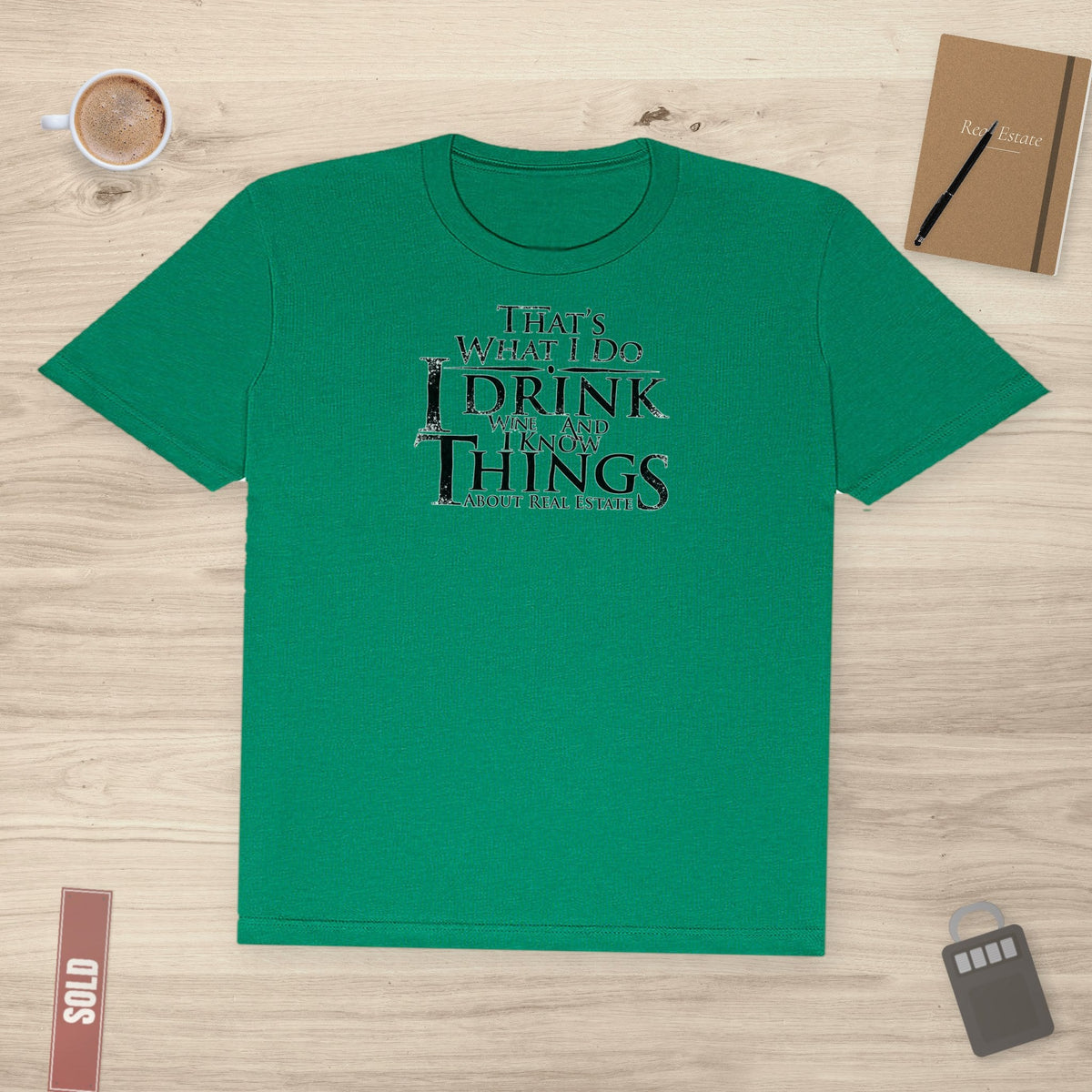 I Drink Wine and Know Real Estate | Classic Tee - T-Shirt | ShirtyAgents