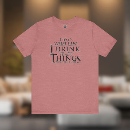 I Drink Wine and Know Real Estate T-Shirt - T-Shirt | ShirtyAgents
