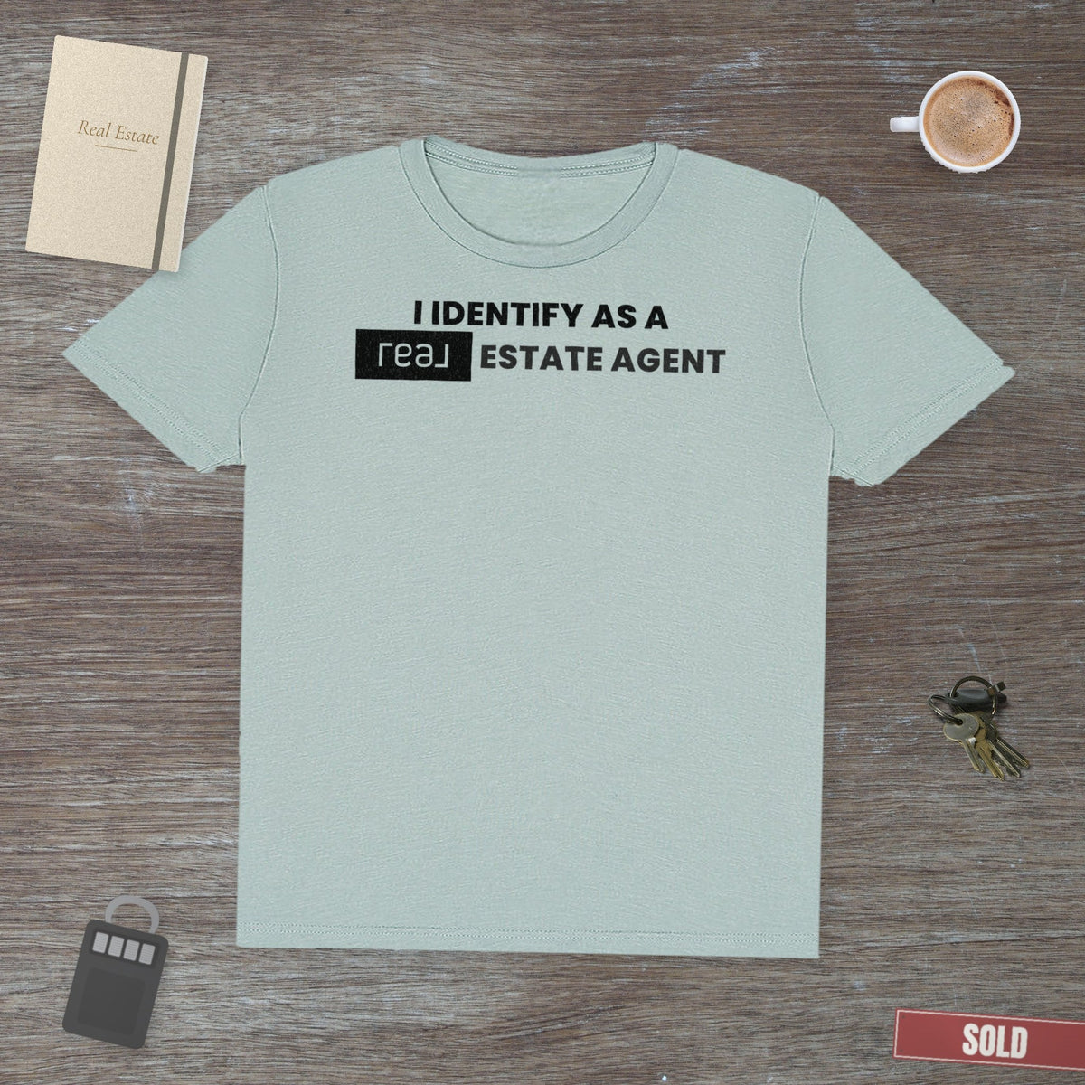 I Identify As A REAL (Broker) Estate Agent | Classic Tee - T-Shirt | ShirtyAgents