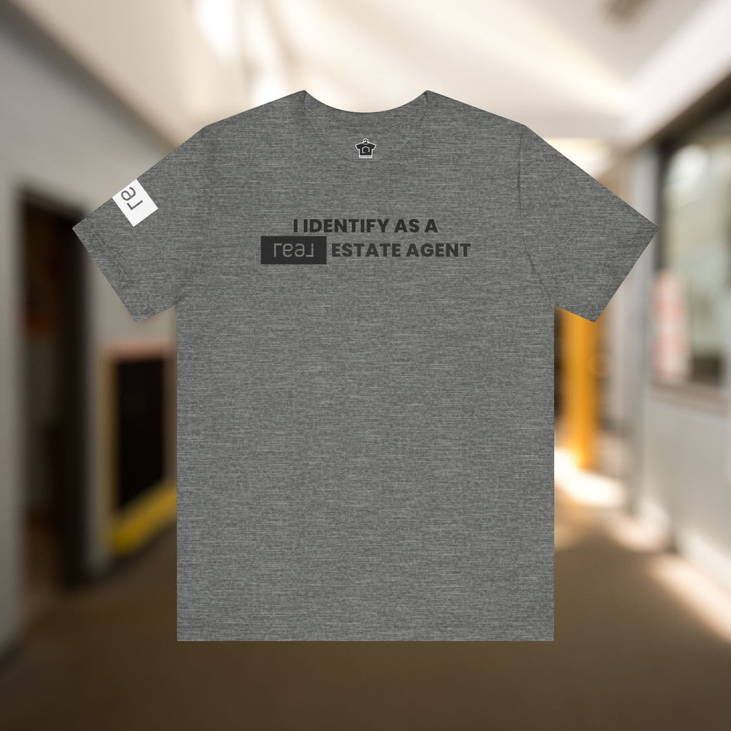 I Identify As A REAL (Broker) Estate Agent T-Shirt (Unofficial) - T-Shirt | ShirtyAgents