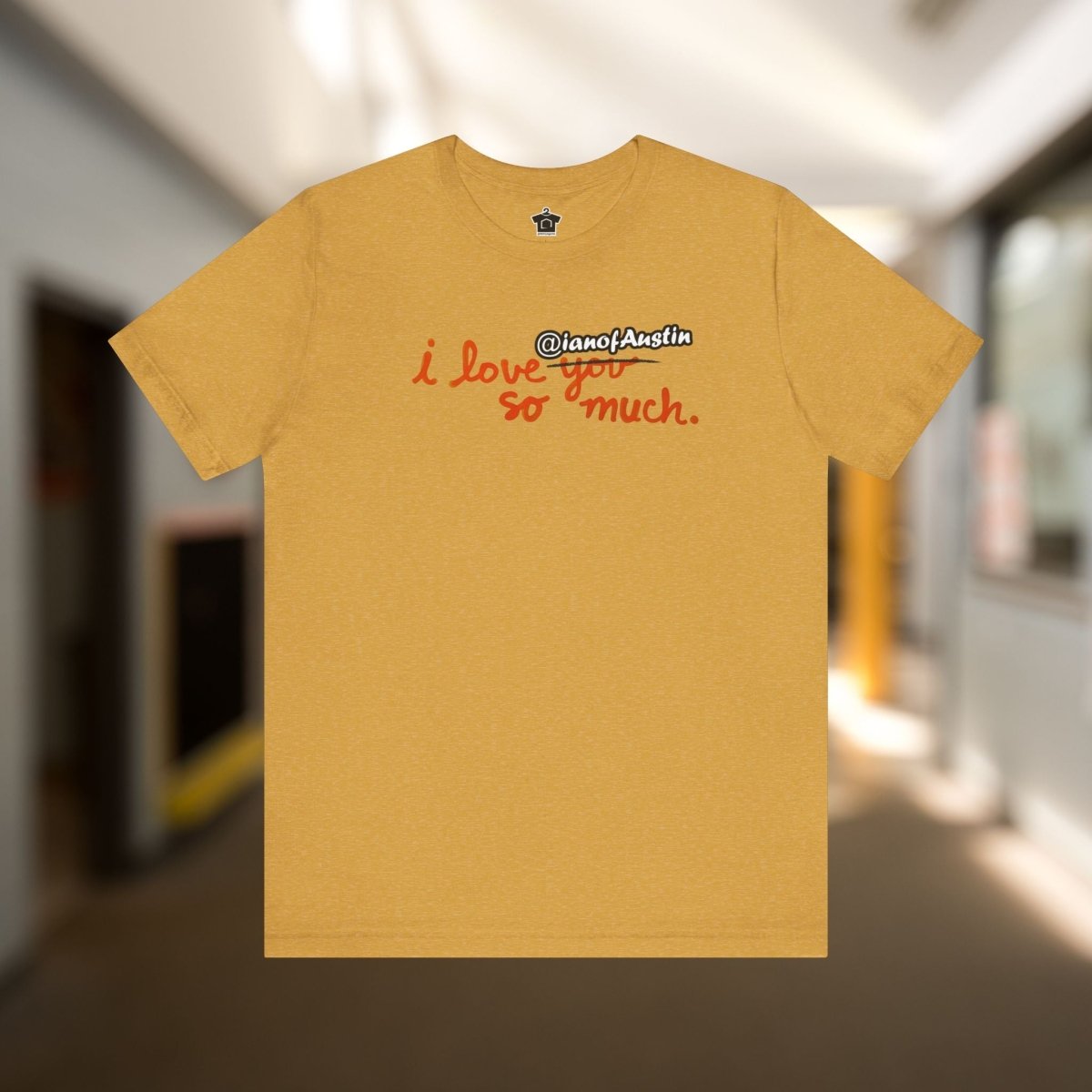 I Love @ianofAustin So Much T-Shirt - T-Shirt | ShirtyAgents