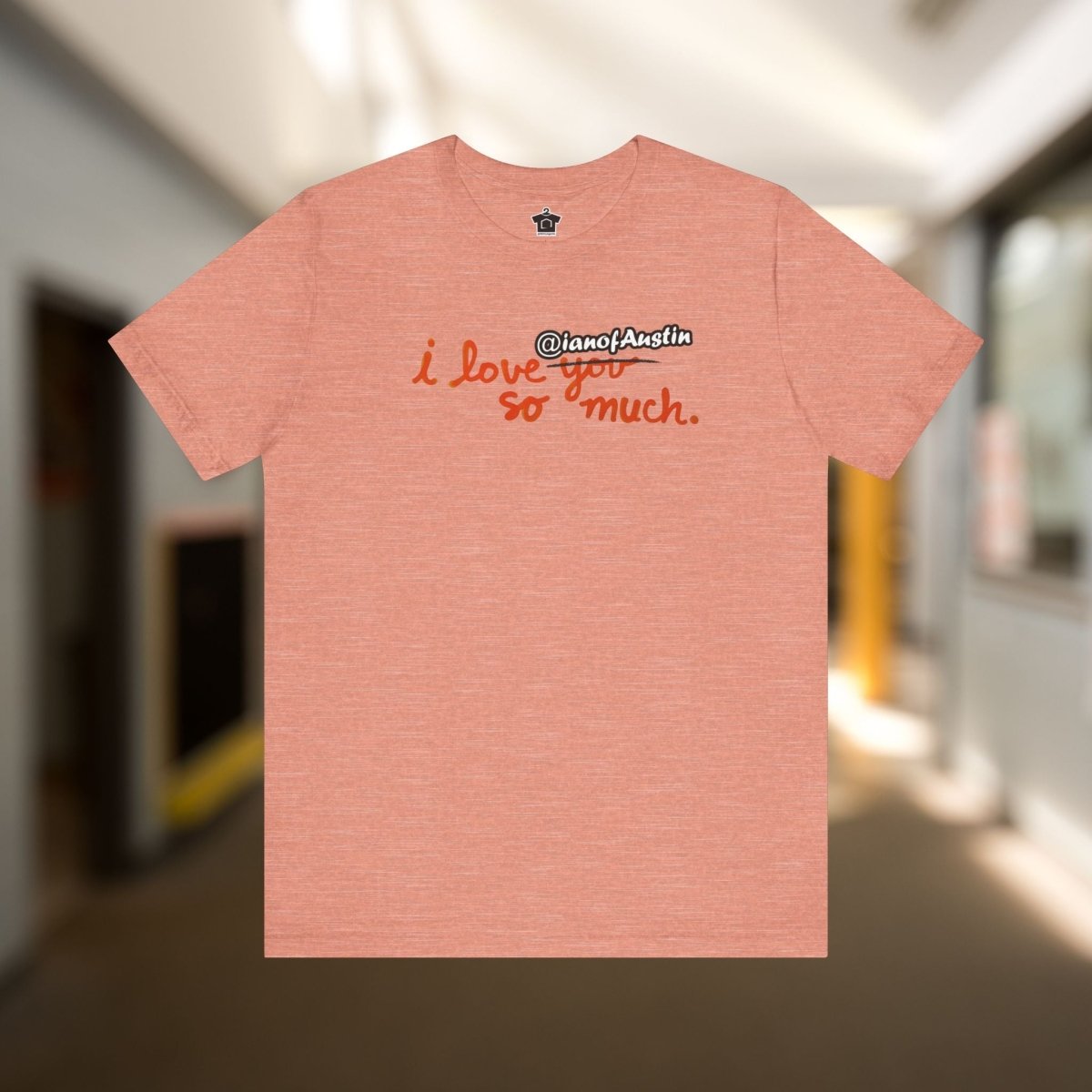 I Love @ianofAustin So Much T-Shirt - T-Shirt | ShirtyAgents