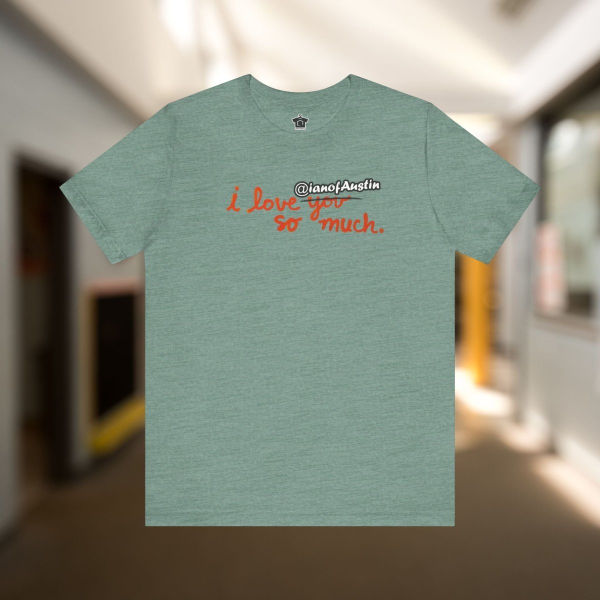I Love @ianofAustin So Much T-Shirt - T-Shirt | ShirtyAgents