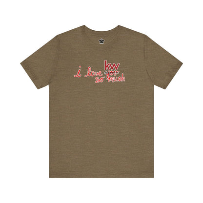 I Love KW So Much Tshirt - T-Shirt | ShirtyAgents
