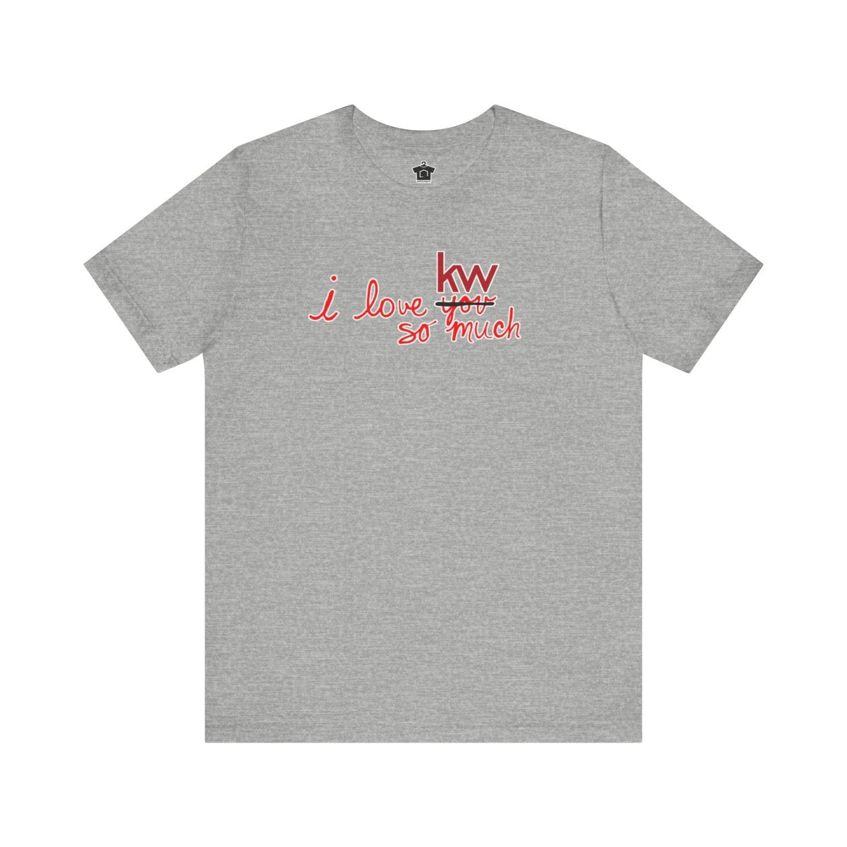 I Love KW So Much Tshirt - T-Shirt | ShirtyAgents