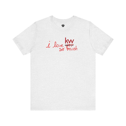 I Love KW So Much Tshirt - T-Shirt | ShirtyAgents