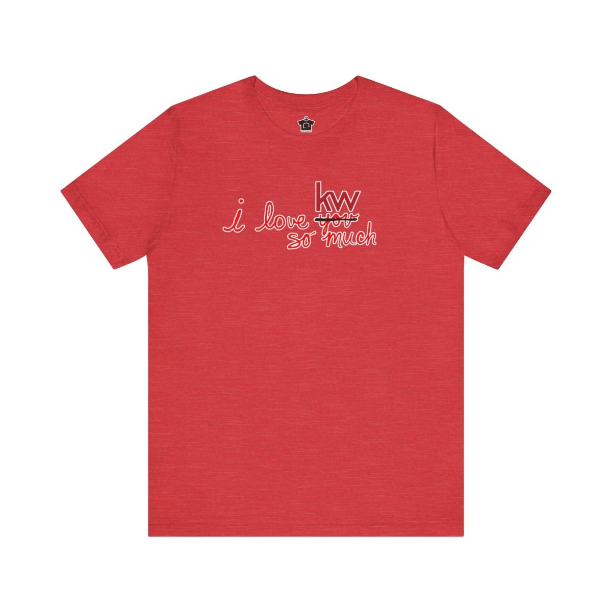 I Love KW So Much Tshirt - T-Shirt | ShirtyAgents