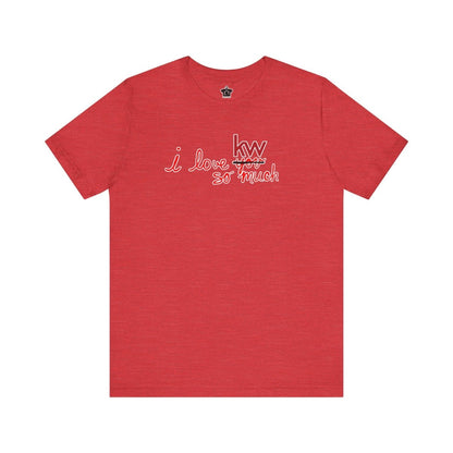 I Love KW So Much Tshirt - T-Shirt | ShirtyAgents