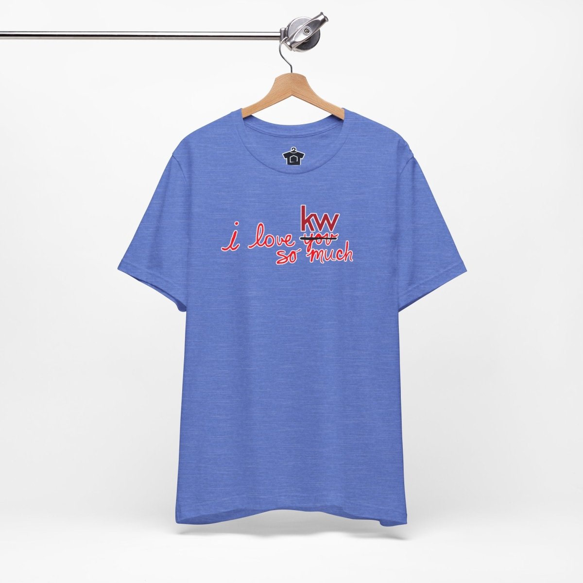 I Love KW So Much Tshirt - T-Shirt | ShirtyAgents