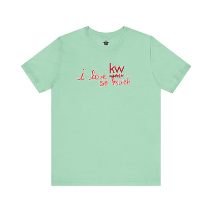 I Love KW So Much Tshirt - T-Shirt | ShirtyAgents