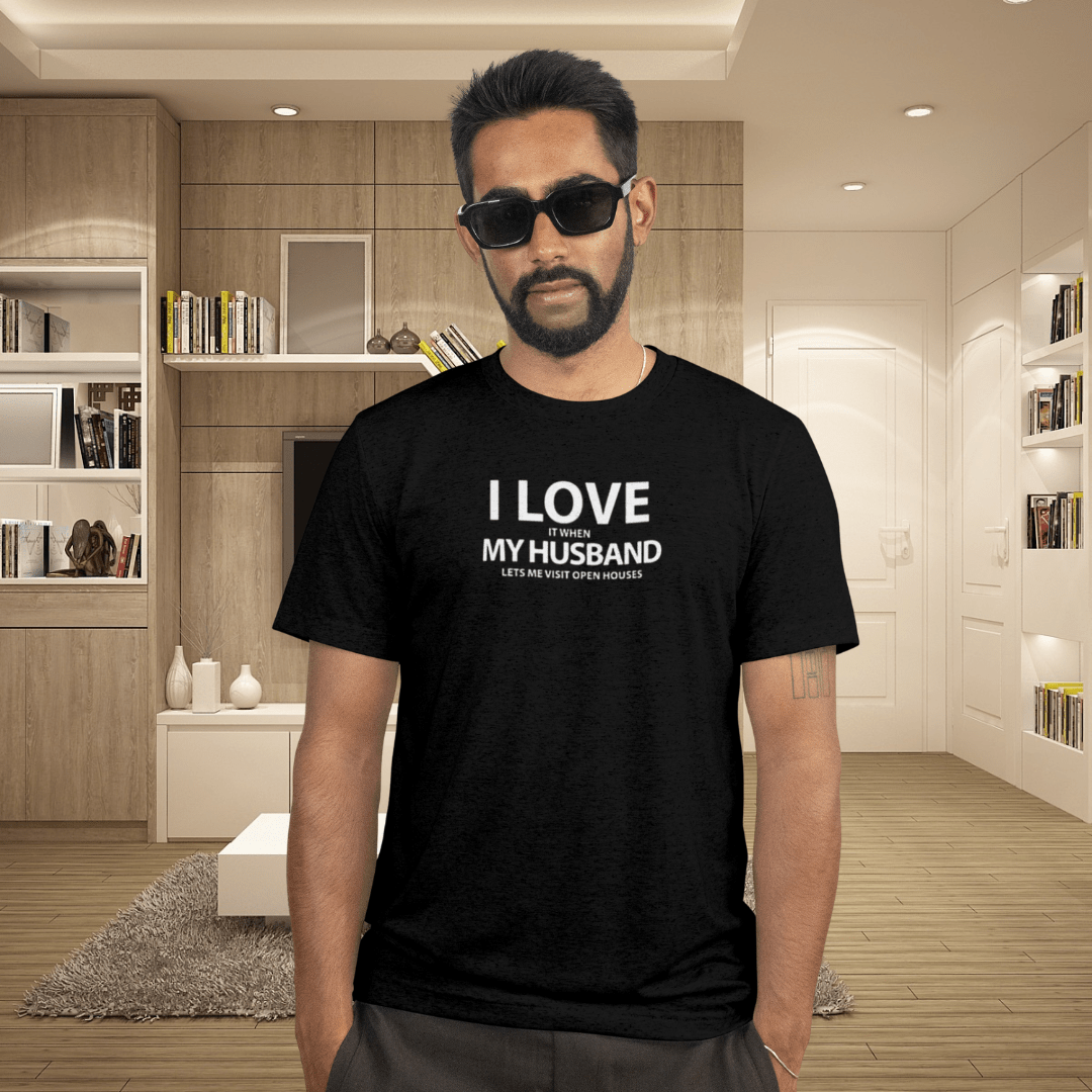 I Love My Husband, But Open Houses Are My True Love - T-Shirt | ShirtyAgents