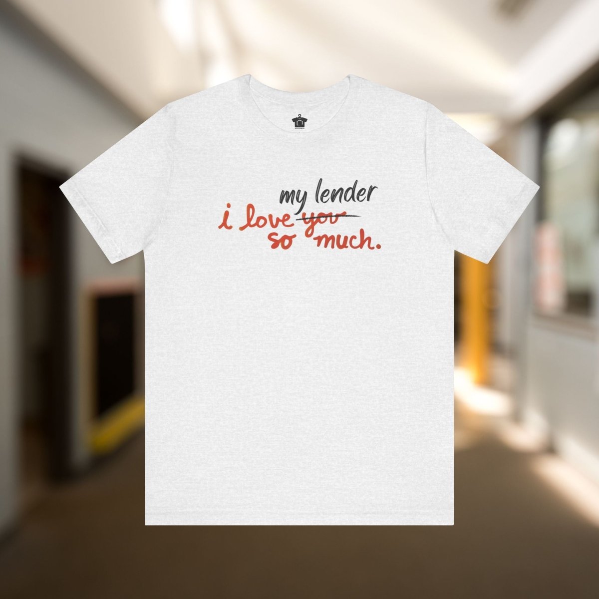 I Love My Lender So Much Tshirt - T-Shirt | ShirtyAgents