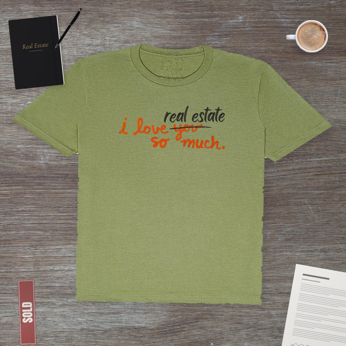 I Love Real Estate So Much | Classic Tee - T-Shirt | ShirtyAgents