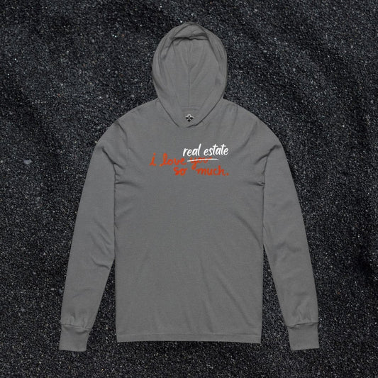 I Love Real Estate So Much Hooded Long Sleeve Tshirt - Long - sleeve | ShirtyAgents