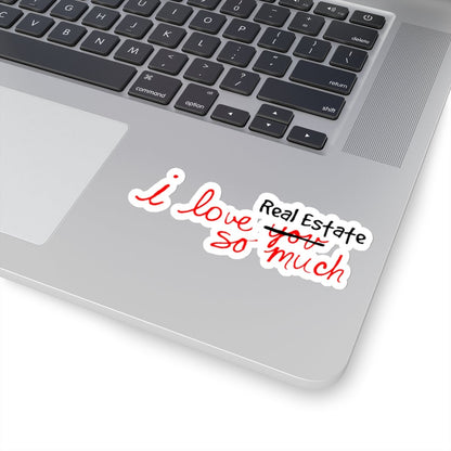 I Love Real Estate So Much Sticker - Paper products | ShirtyAgents