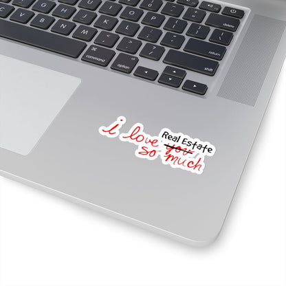 I Love Real Estate So Much Sticker - Paper products | ShirtyAgents