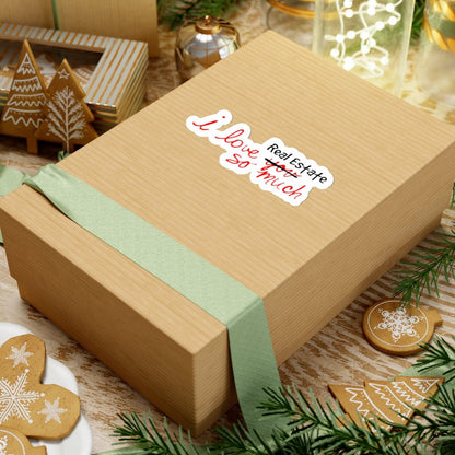 I Love Real Estate So Much Sticker - Paper products | ShirtyAgents