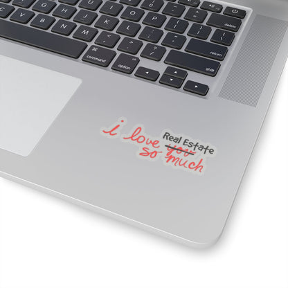 I Love Real Estate So Much Sticker - Paper products | ShirtyAgents