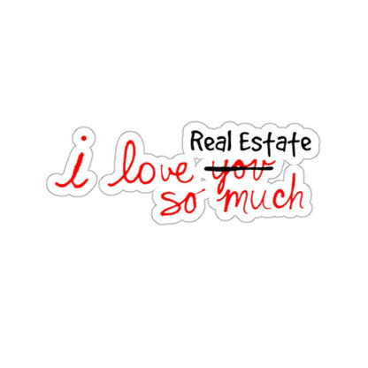 I Love Real Estate So Much Sticker - Paper products | ShirtyAgents