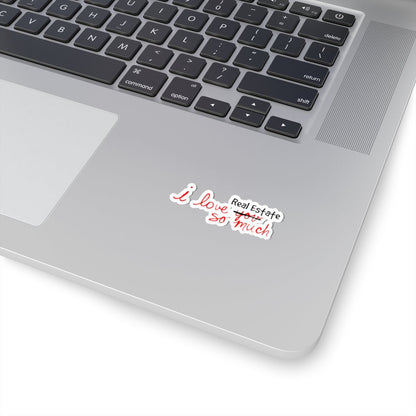 I Love Real Estate So Much Sticker - Paper products | ShirtyAgents