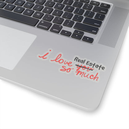 I Love Real Estate So Much Sticker - Paper products | ShirtyAgents